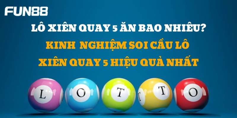 Xiên 5 Ăn Bao Nhiêu Và Cách Tính Tiền Như Thế Nào? Xiên 5 là gì? Giải đáp về xiên 5 ăn bao nhiêu mới nhất